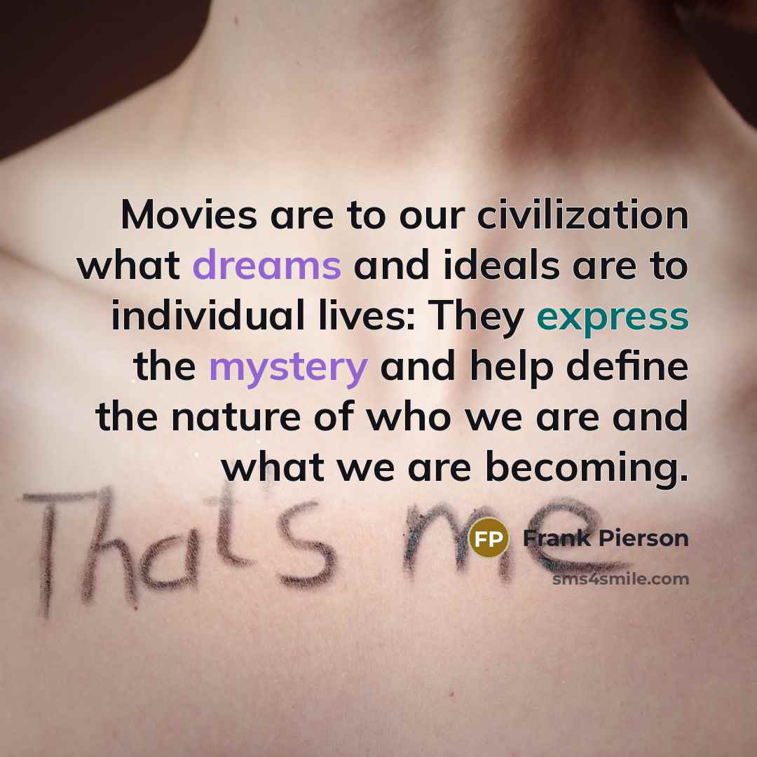“Movies are to our civilization what dreams and ideals are…” quote by Frank Pierson