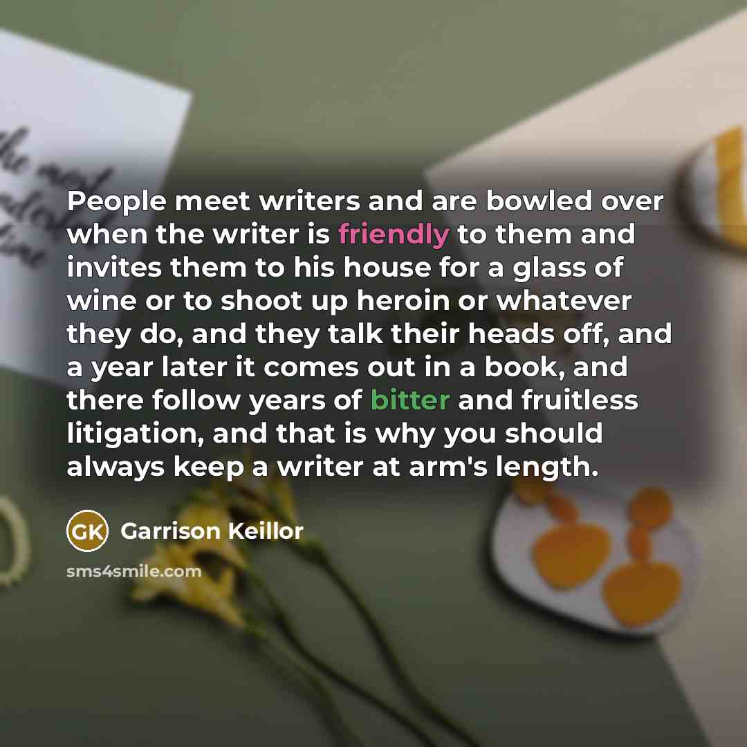 “People meet writers and are bowled over when the writer…” quote by Garrison Keillor