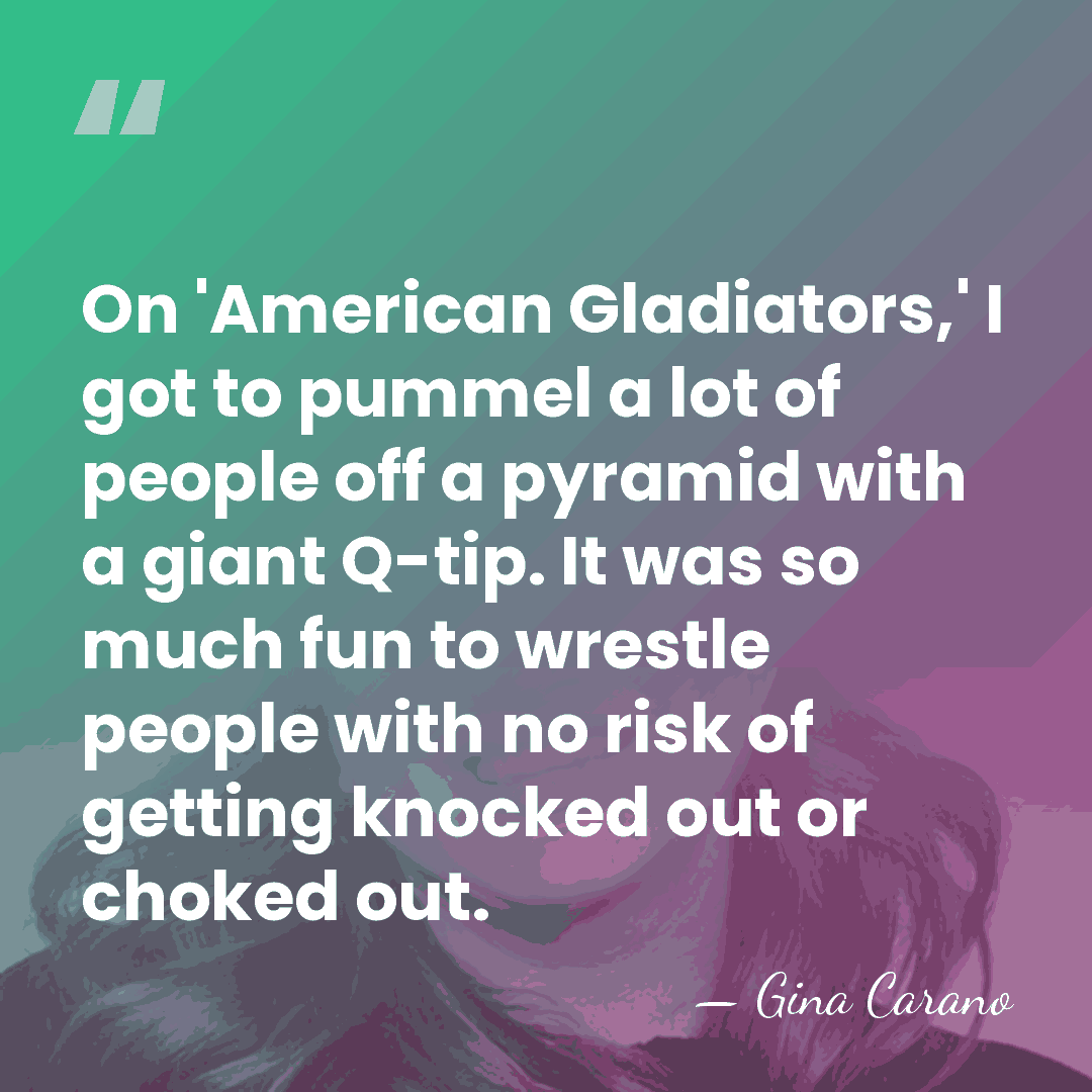 On 'American Gladiators,' I got to pummel a lot of people off&hellip; - Gina Carano