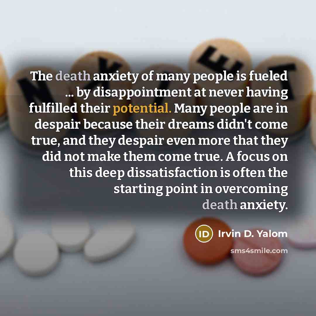 “The death anxiety of many people is fueled ... by…” quote by Irvin D. Yalom