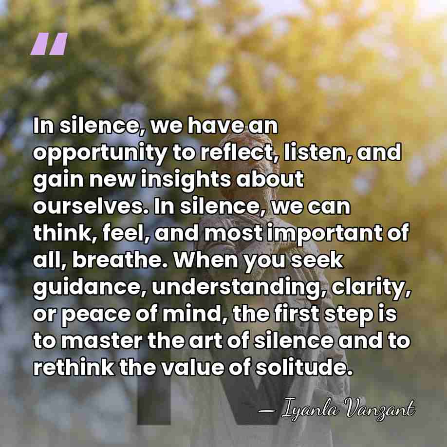 In silence, we have an opportunity to reflect, listen, and gain new&hellip; - Iyanla Vanzant