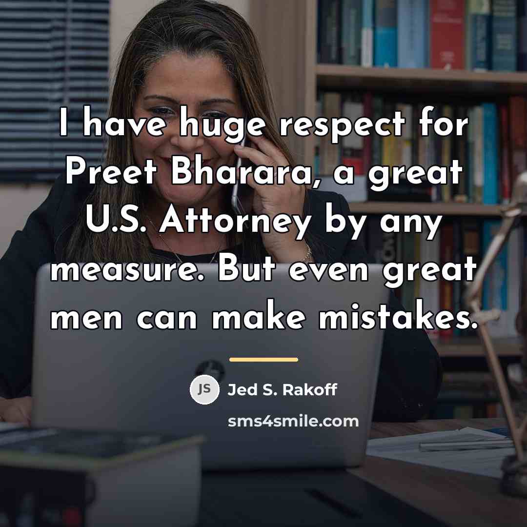“I have huge respect for Preet Bharara, a great U.S.…” quote by Jed S. Rakoff