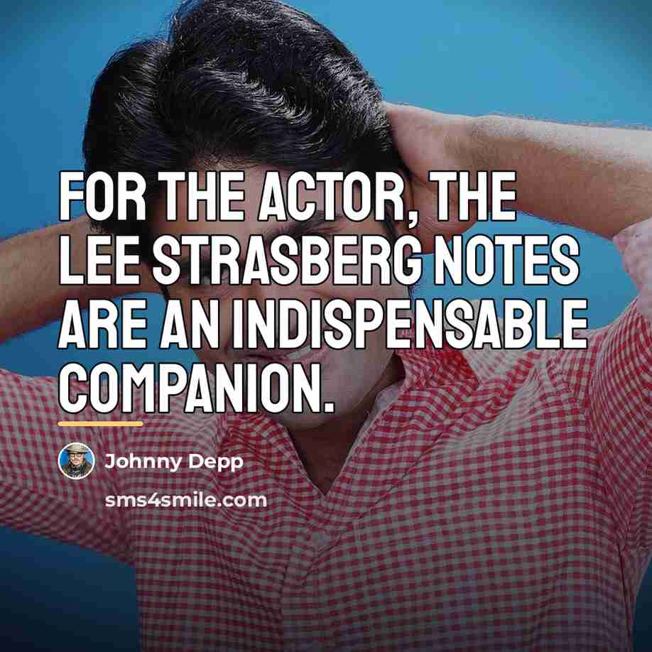 “For the actor, The Lee Strasberg Notes are an indispensable…” quote by Johnny Depp