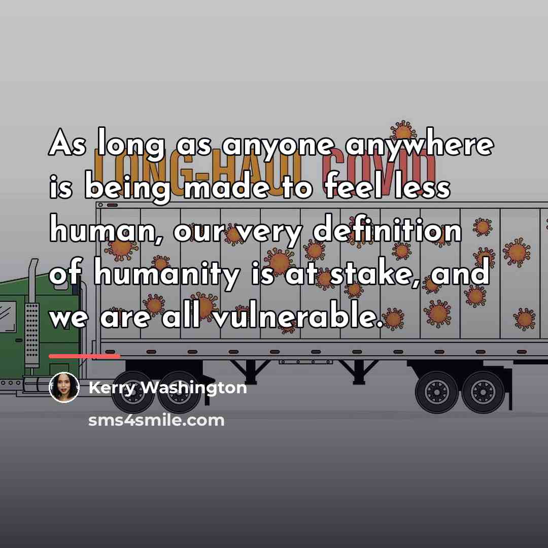 “As long as anyone anywhere is being made to feel…” quote by Kerry Washington