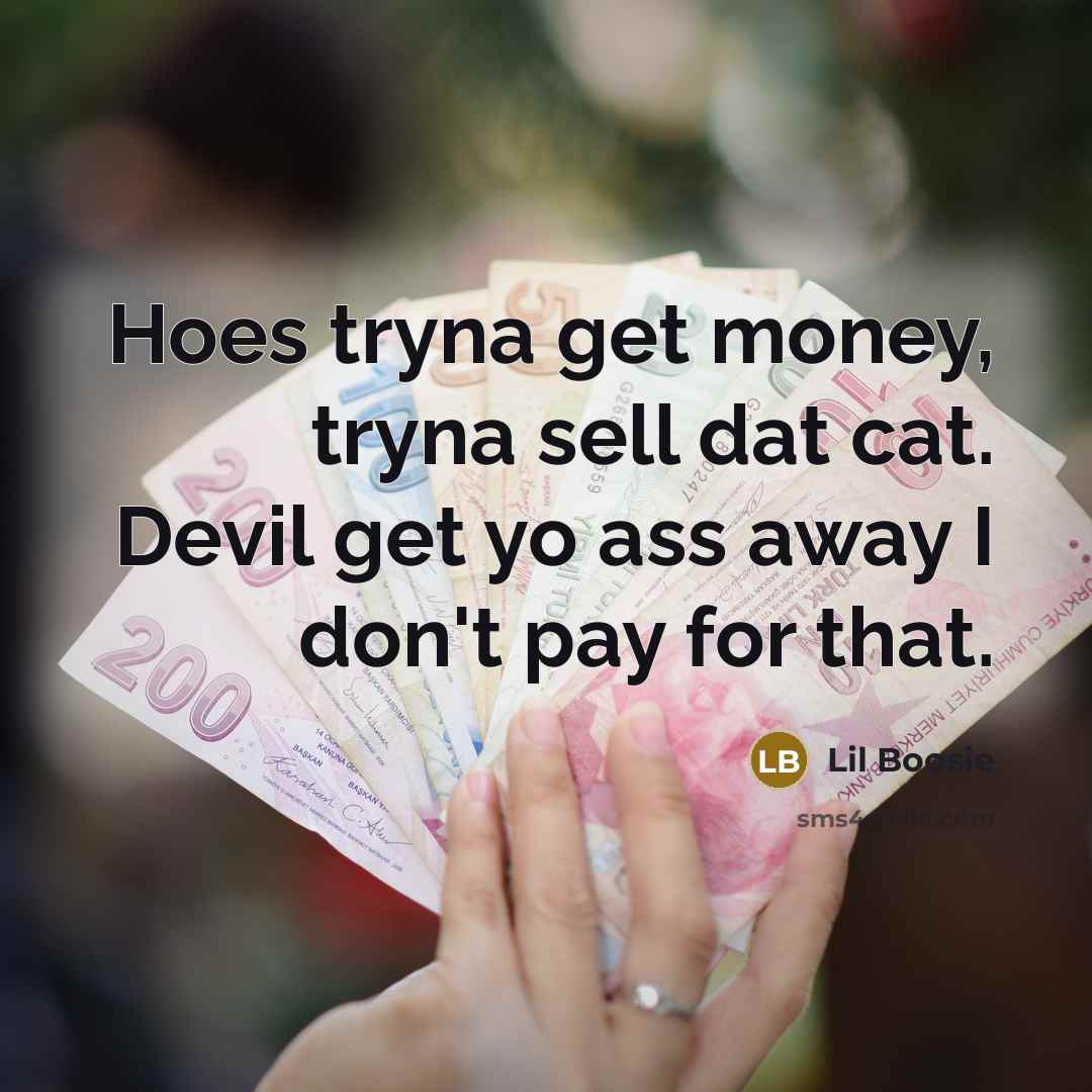 “Hoes tryna get money, tryna sell dat cat. Devil get…” quote by Lil Boosie