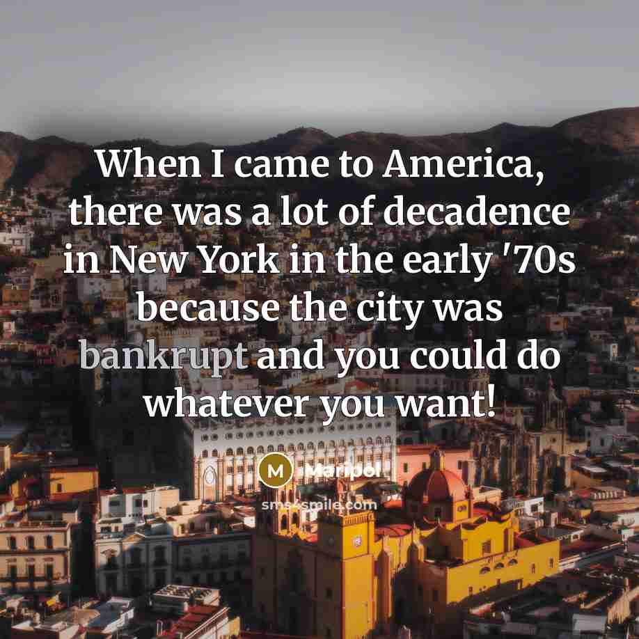 “When I came to America, there was a lot of…” quote by Maripol