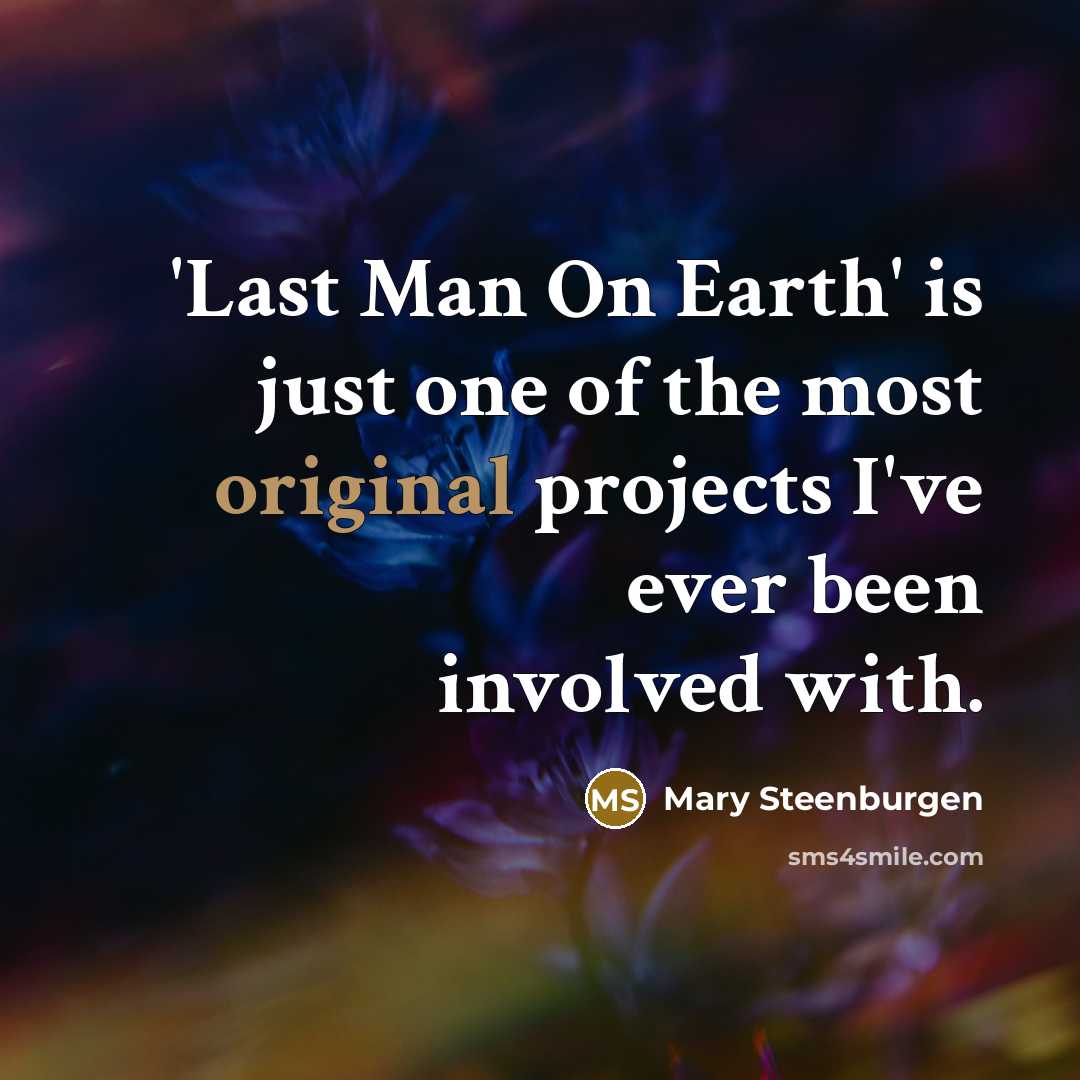 “'Last Man On Earth' is just one of the most…” quote by Mary Steenburgen