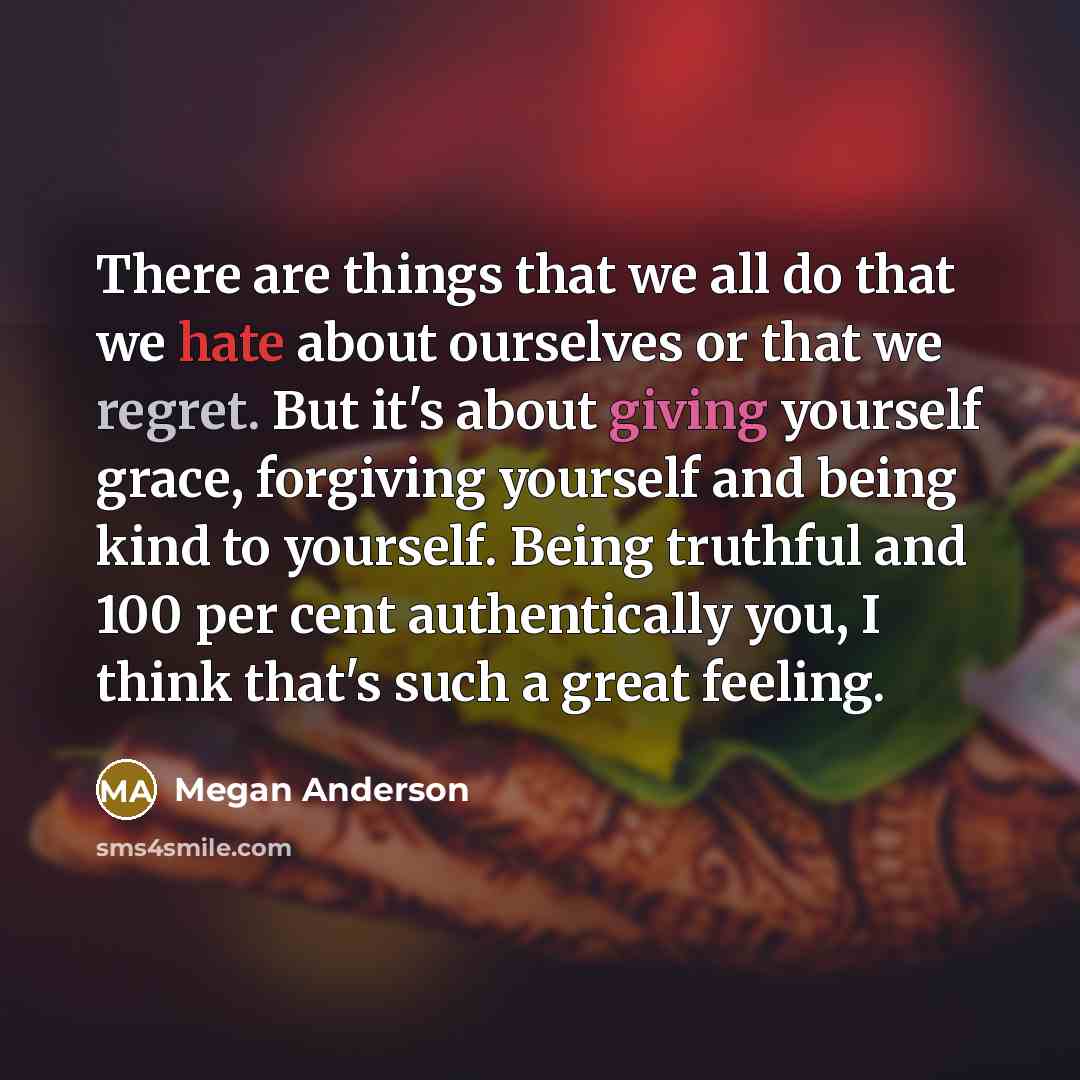“There are things that we all do that we hate…” quote by Megan Anderson