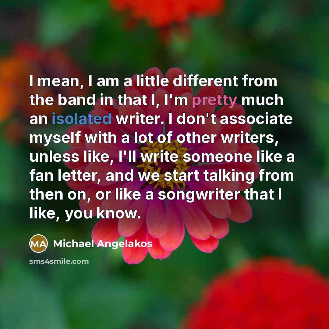 “I mean, I am a little different from the band…” quote by Michael Angelakos