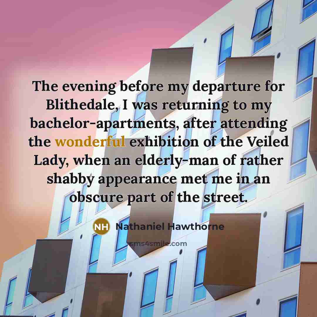 “The evening before my departure for Blithedale, I was returning…” quote by Nathaniel Hawthorne