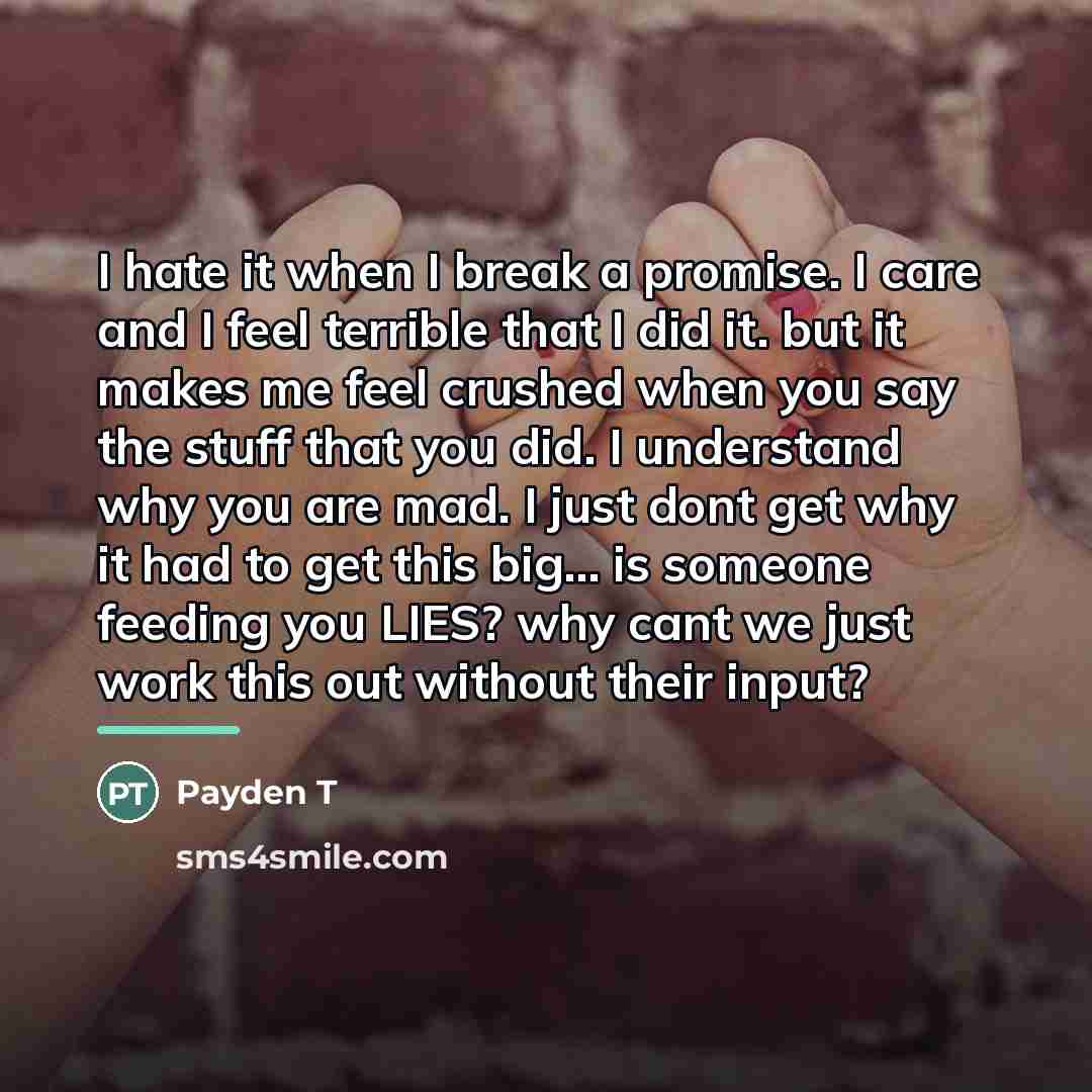 “I hate it when I break a promise. I care…” quote by Payden T