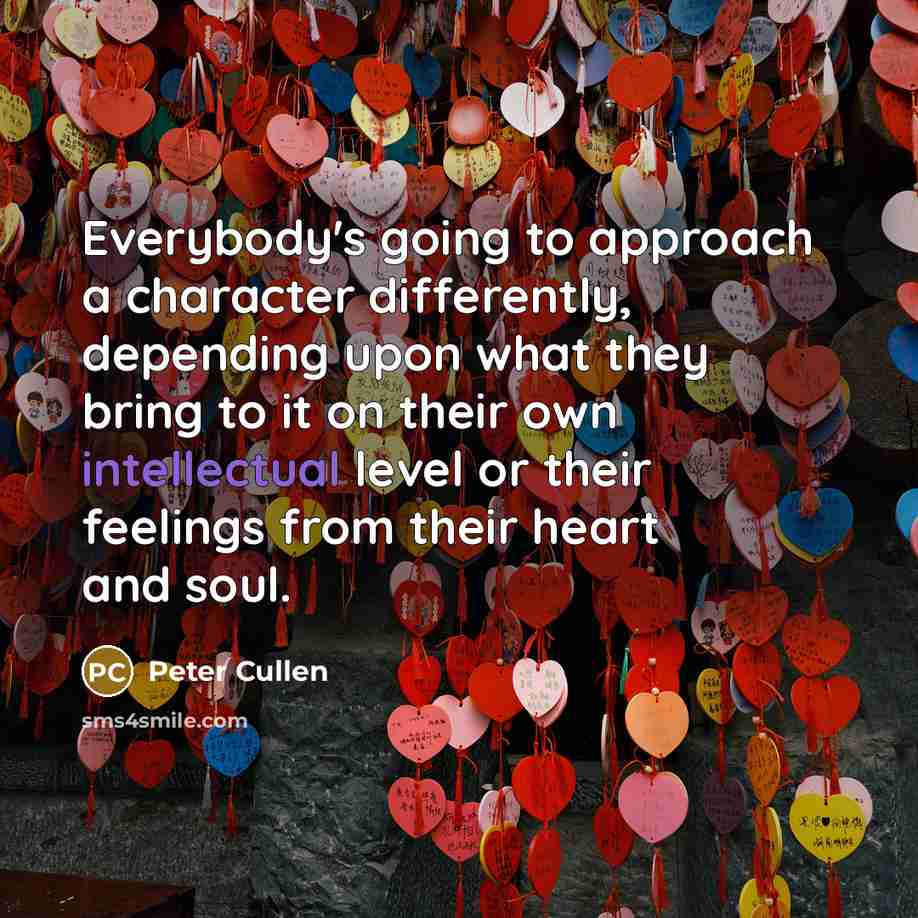 “Everybody's going to approach a character differently, depending upon what…” quote by Peter Cullen
