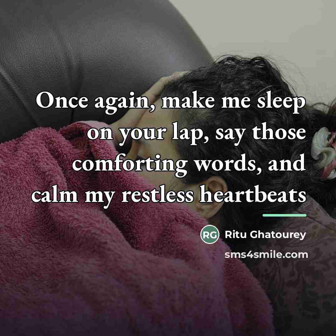 “Once again, make me sleep on your lap, say those…” quote by Ritu Ghatourey
