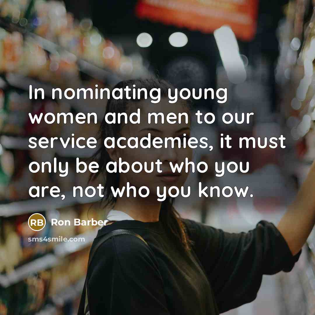“In nominating young women and men to our service academies,…” quote by Ron Barber