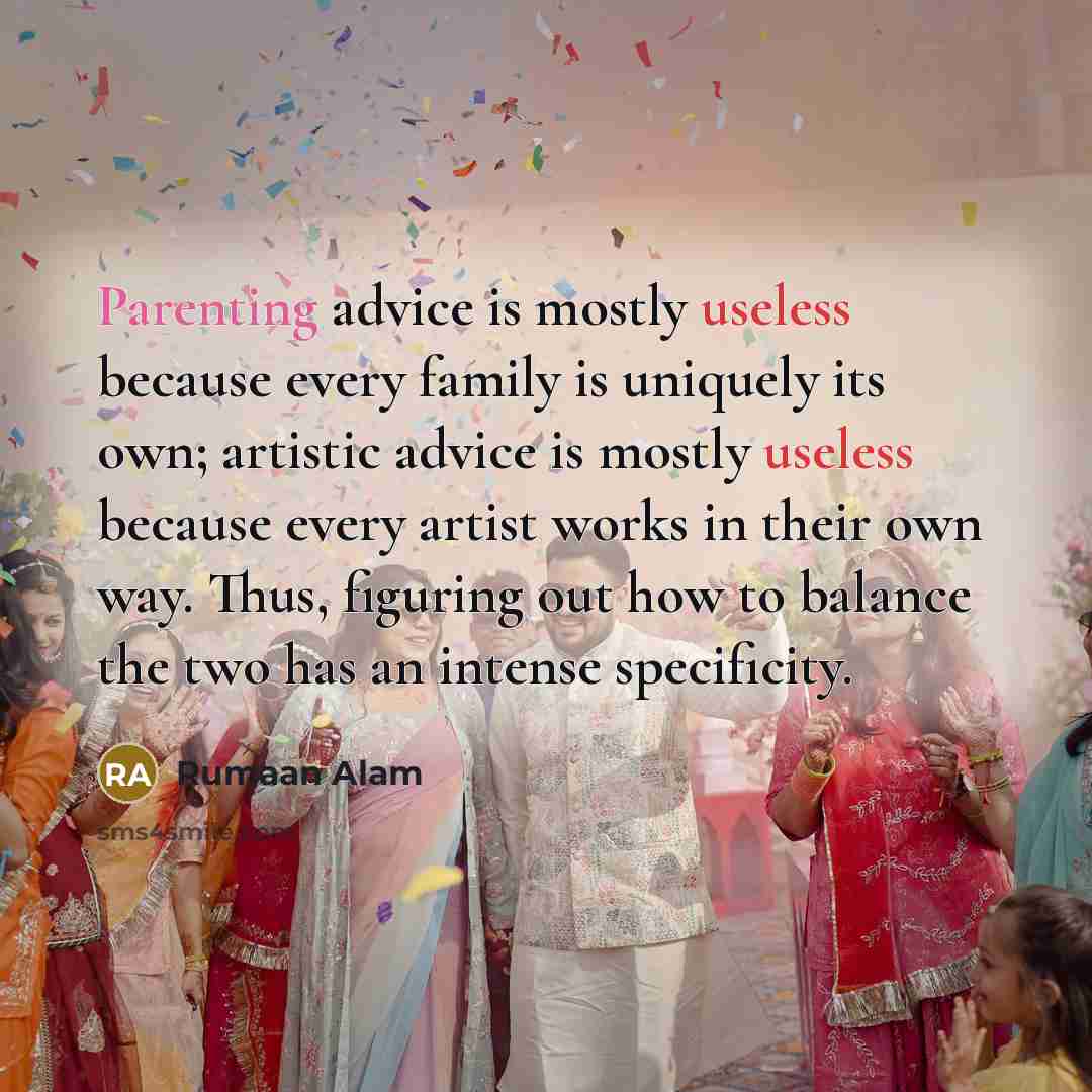 “Parenting advice is mostly useless because every family is uniquely…” quote by Rumaan Alam