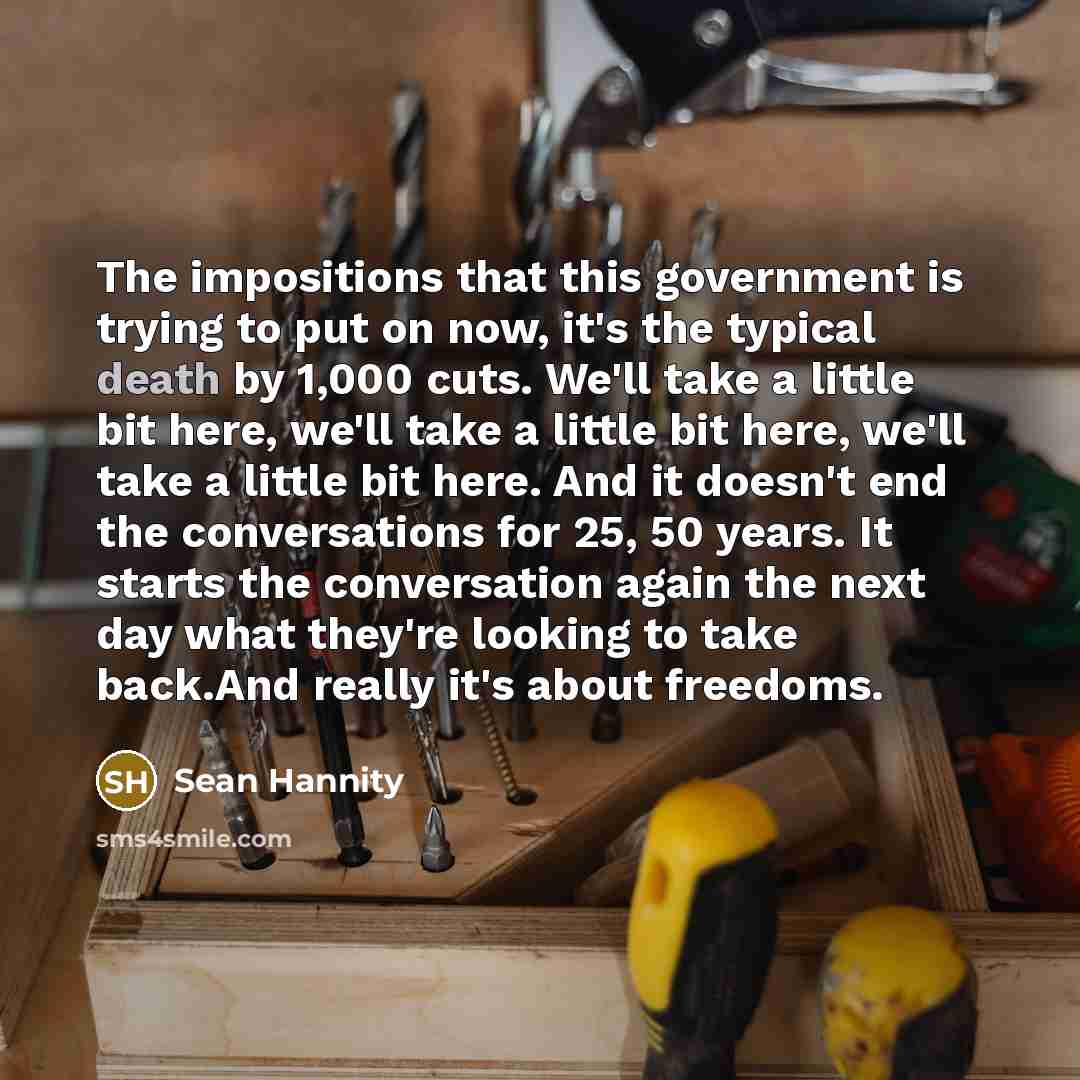 “The impositions that this government is trying to put on…” quote by Sean Hannity