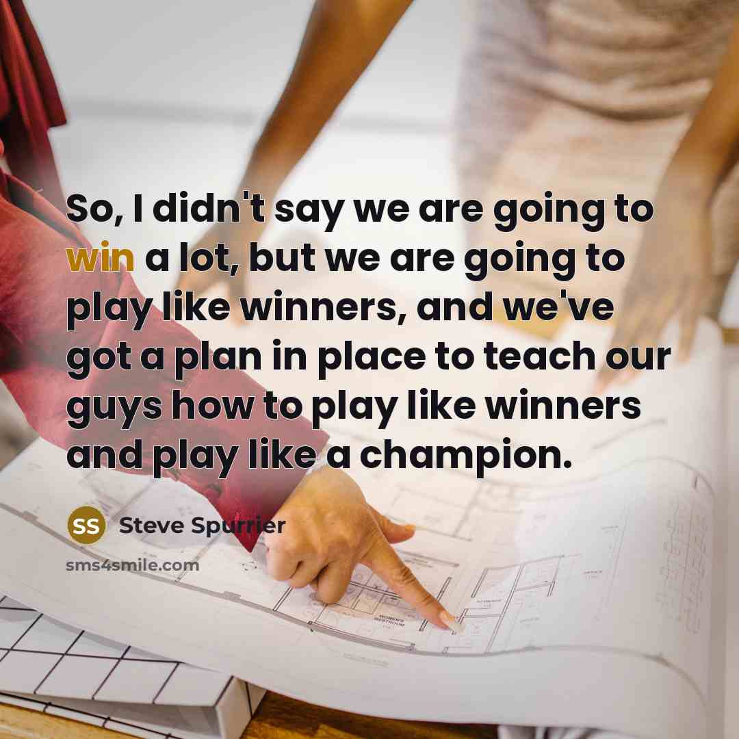 “So, I didn't say we are going to win a…” quote by Steve Spurrier