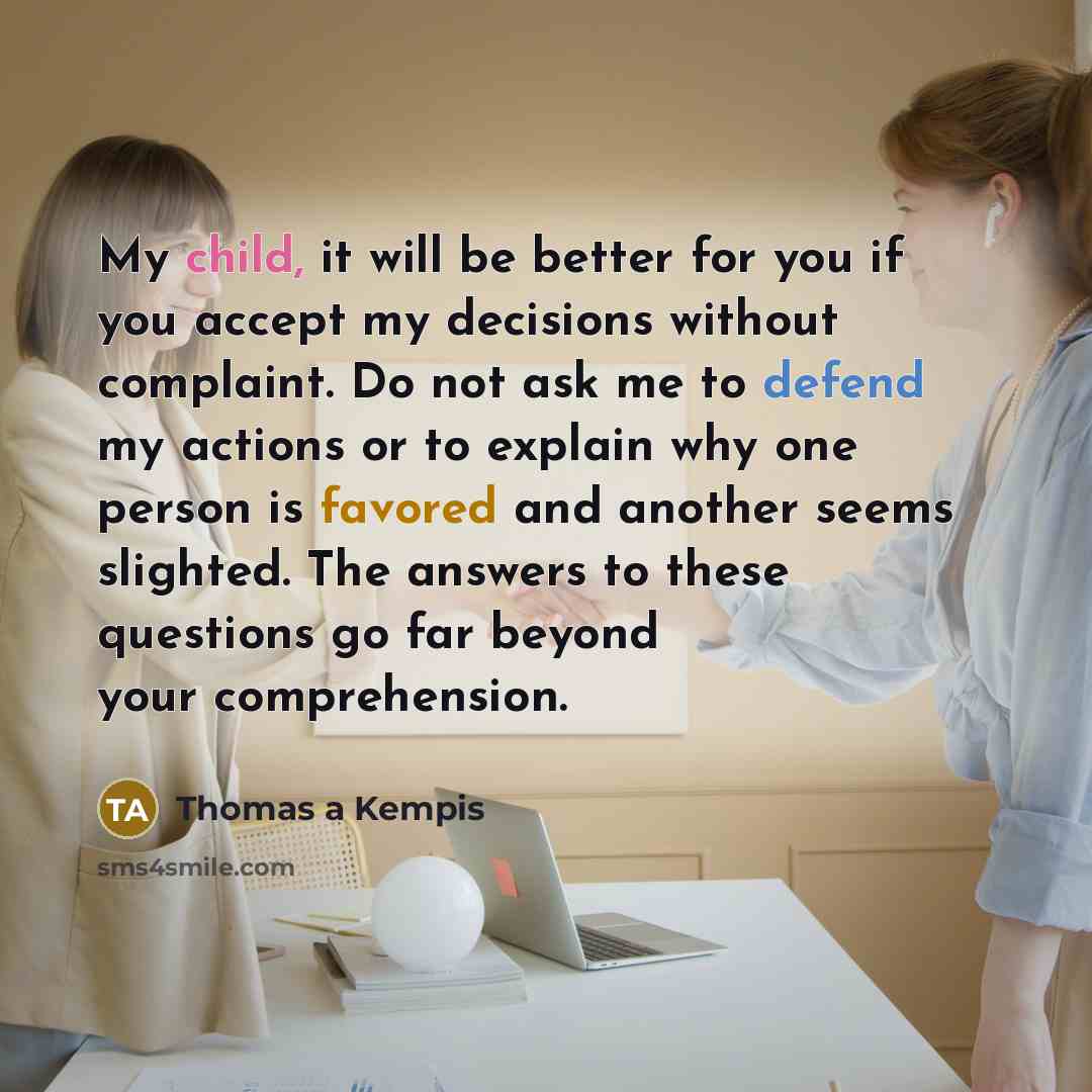 “My child, it will be better for you if you…” quote by Thomas a Kempis