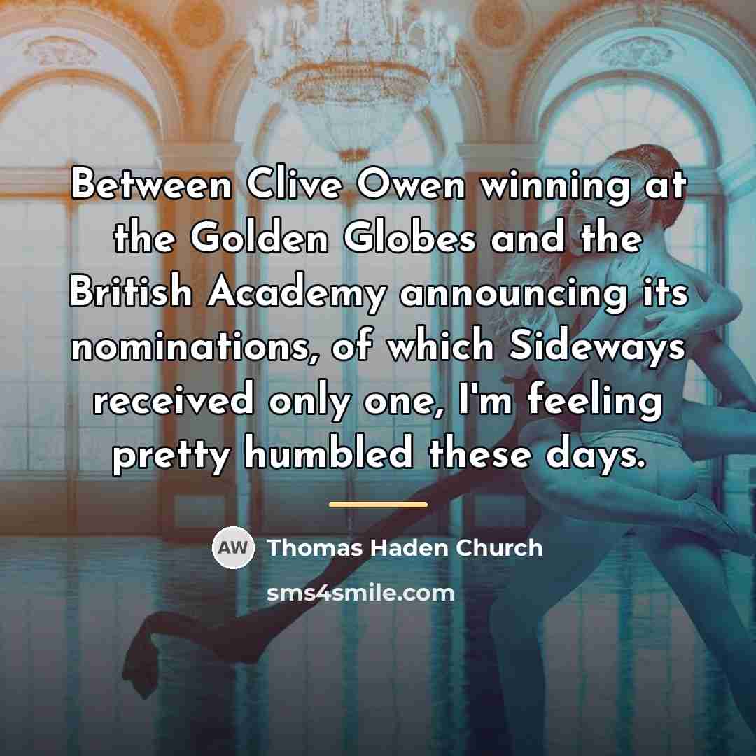 “Between Clive Owen winning at the Golden Globes and the…” quote by Thomas Haden Church
