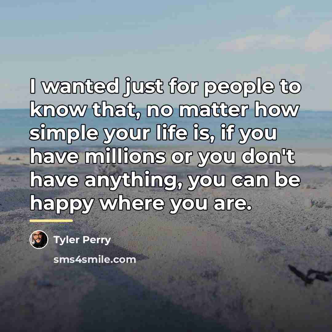 “I wanted just for people to know that, no matter…” quote by Tyler Perry