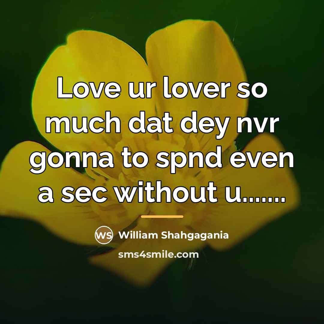 “Love ur lover so much dat dey nvr gonna to…” quote by William Shahgagania
