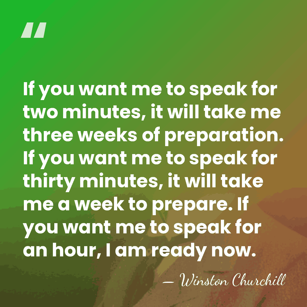 If you want me to speak for two minutes, it will take&hellip; - Winston Churchill