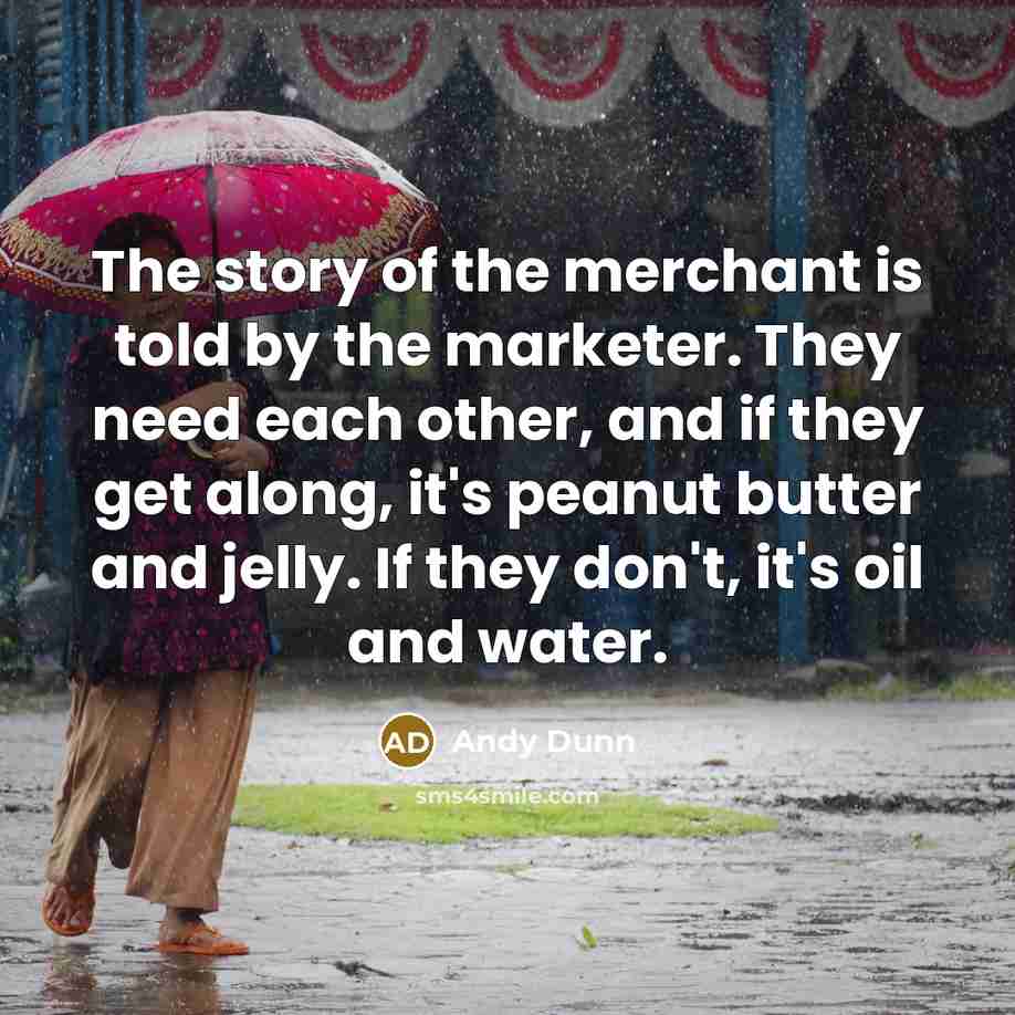 “The story of the merchant is told by the marketer.…” quote by Andy Dunn