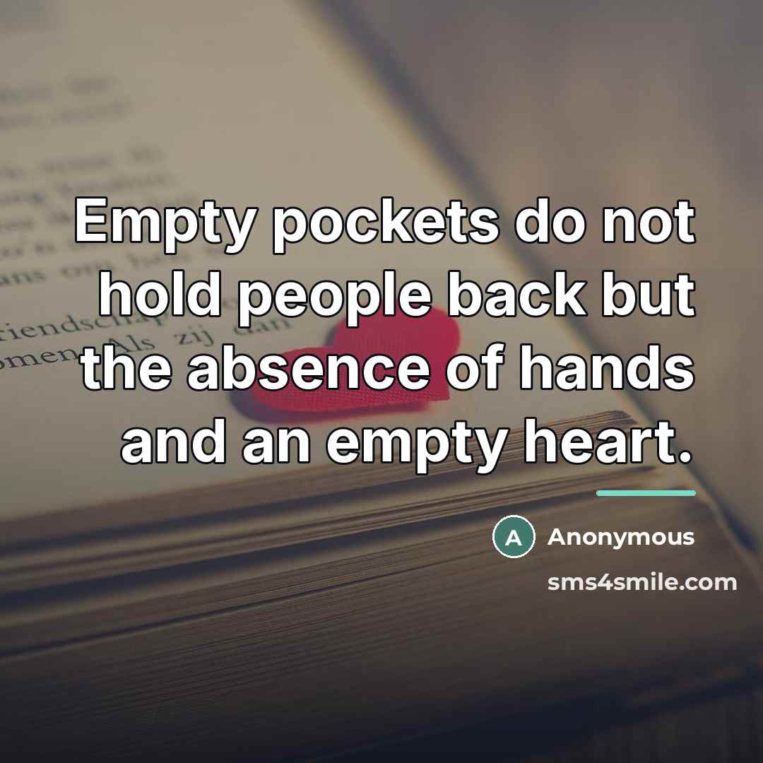 “Empty pockets do not hold people back but the absence…” quote by Anonymous
