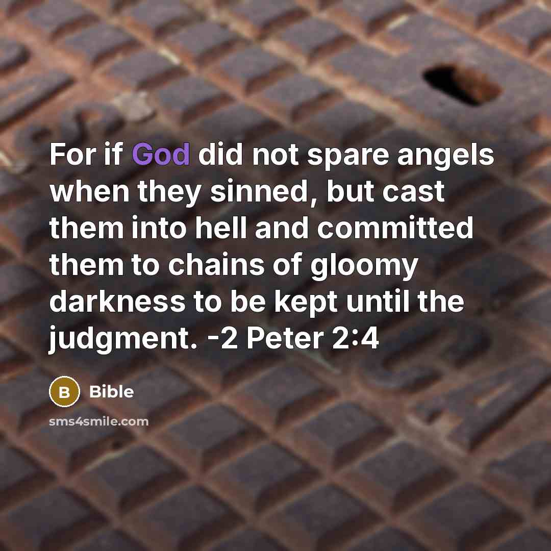 “For if God did not spare angels when they sinned,…” quote by Bible