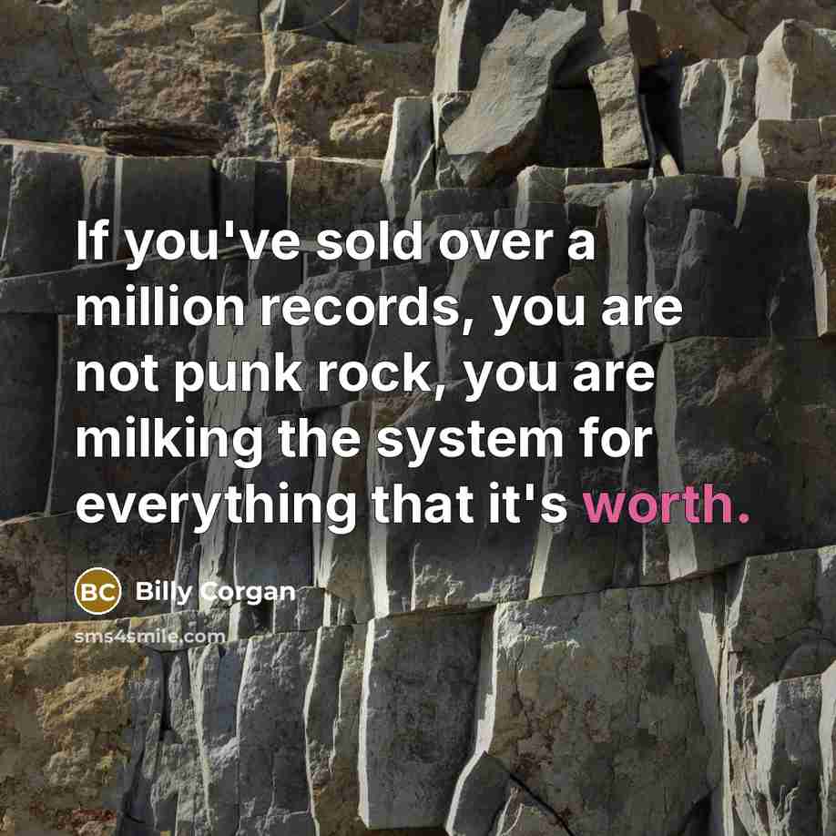“If you've sold over a million records, you are not…” quote by Billy Corgan