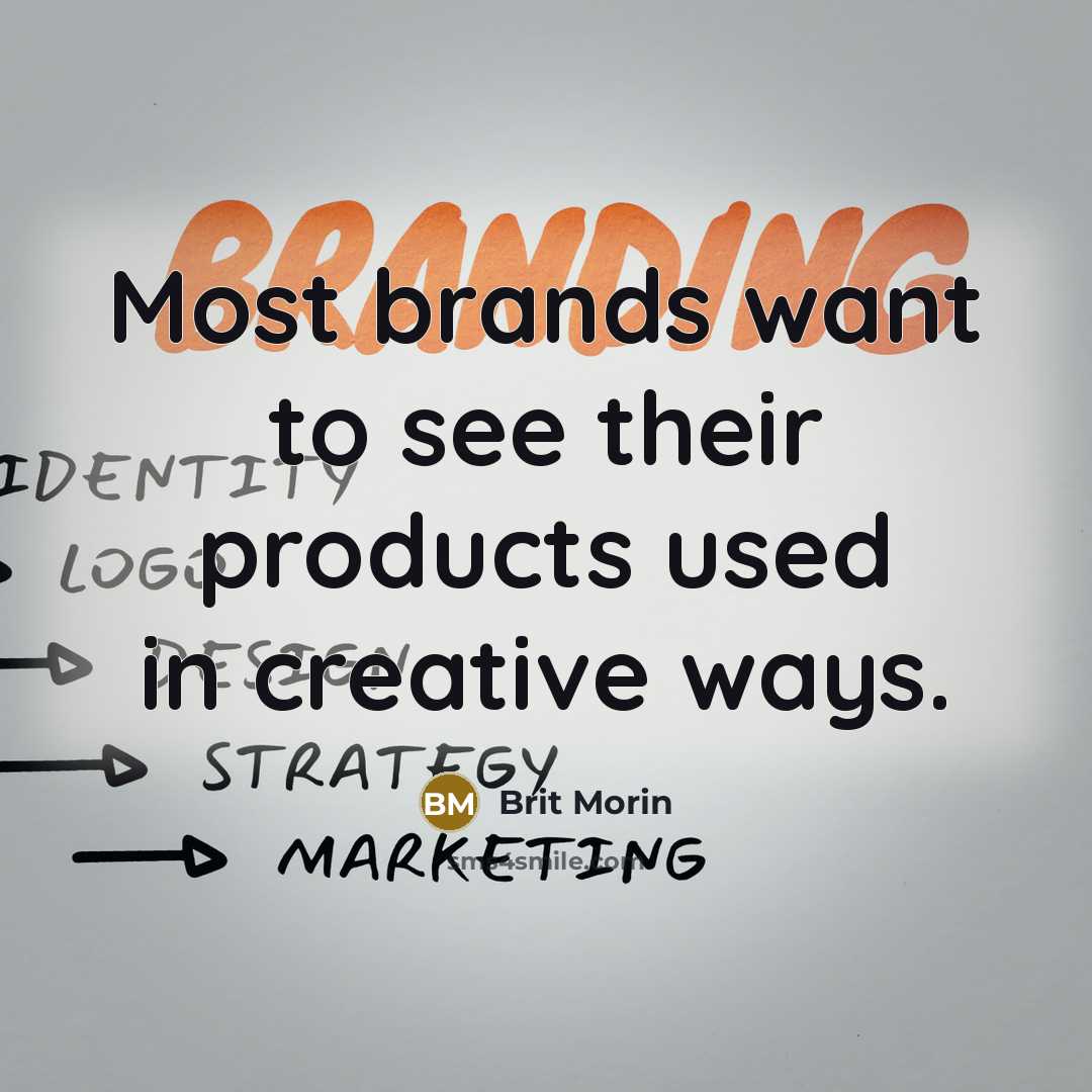 “Most brands want to see their products used in creative…” quote by Brit Morin