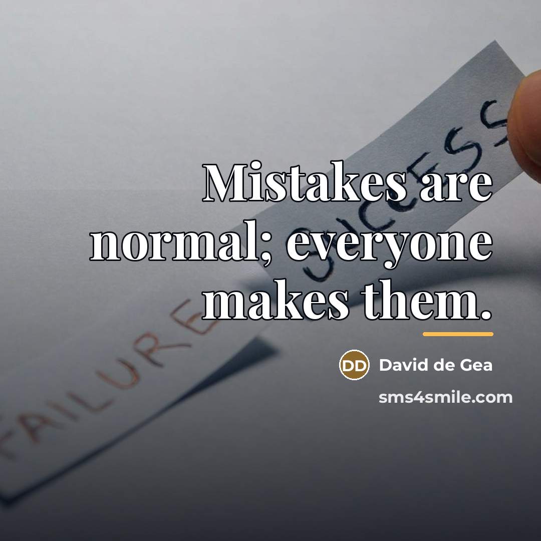 “Mistakes are normal; everyone makes them.…” quote by David de Gea