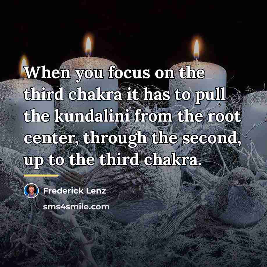 “When you focus on the third chakra it has to…” quote by Frederick Lenz