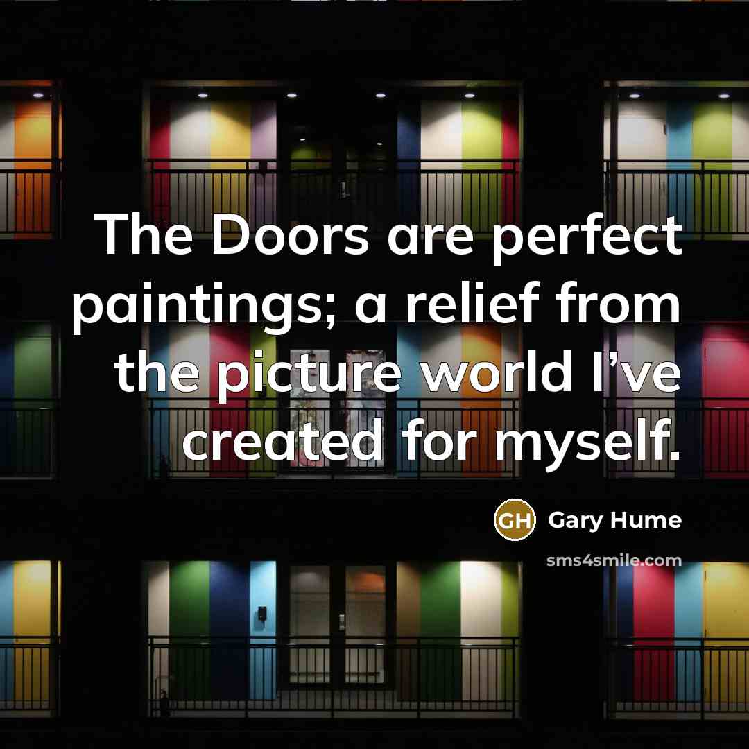 “The Doors are perfect paintings; a relief from the picture world I’ve created for myself.” quote by Gary Hume