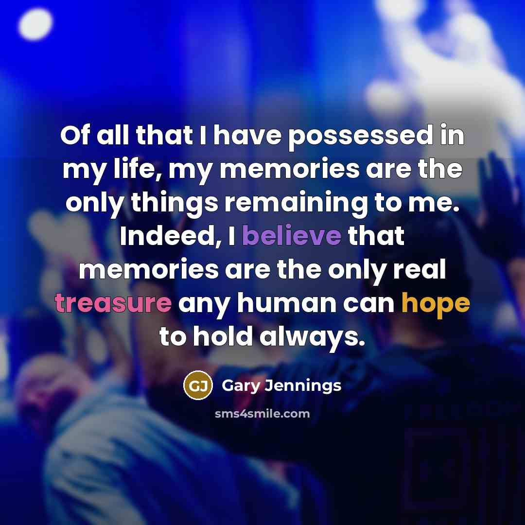 “Of all that I have possessed in my life, my…” quote by Gary Jennings