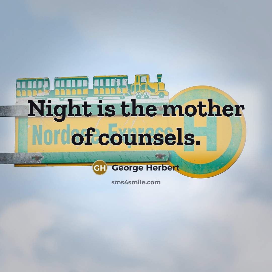 “Night is the mother of counsels.…” quote by George Herbert
