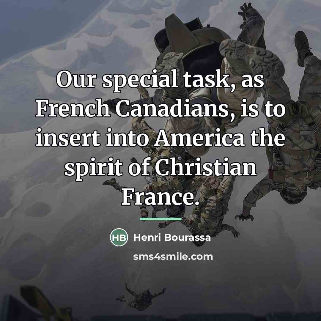 “Our special task, as French Canadians, is to insert into…” quote by Henri Bourassa
