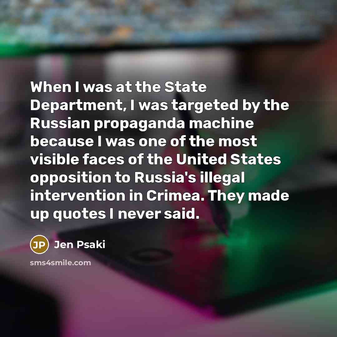 “When I was at the State Department, I was targeted…” quote by Jen Psaki