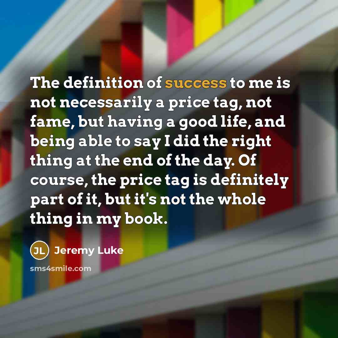 “The definition of success to me is not necessarily a…” quote by Jeremy Luke