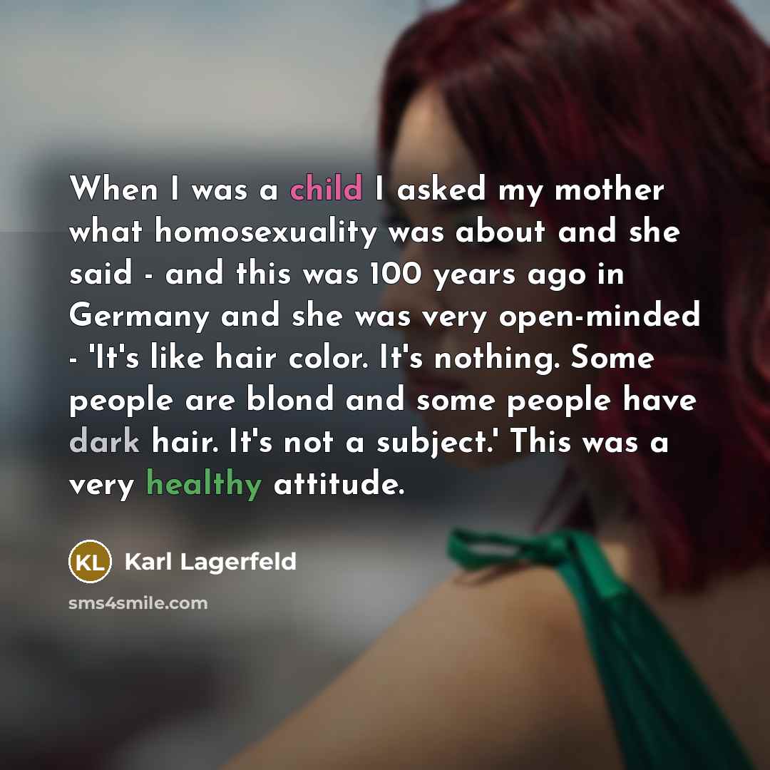 “When I was a child I asked my mother what…” quote by Karl Lagerfeld