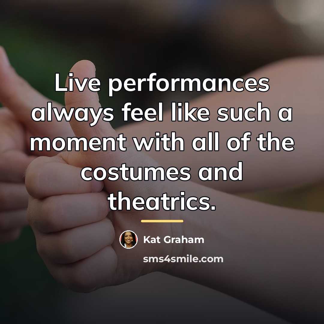 “Live performances always feel like such a moment with all…” quote by Kat Graham