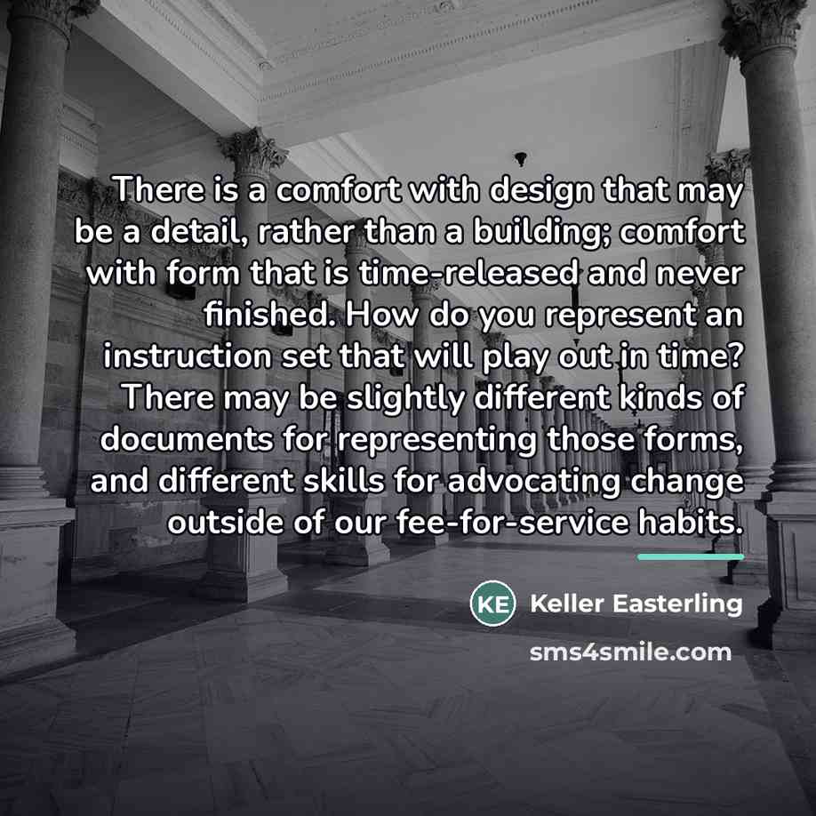 “There is a comfort with design that may be a…” quote by Keller Easterling