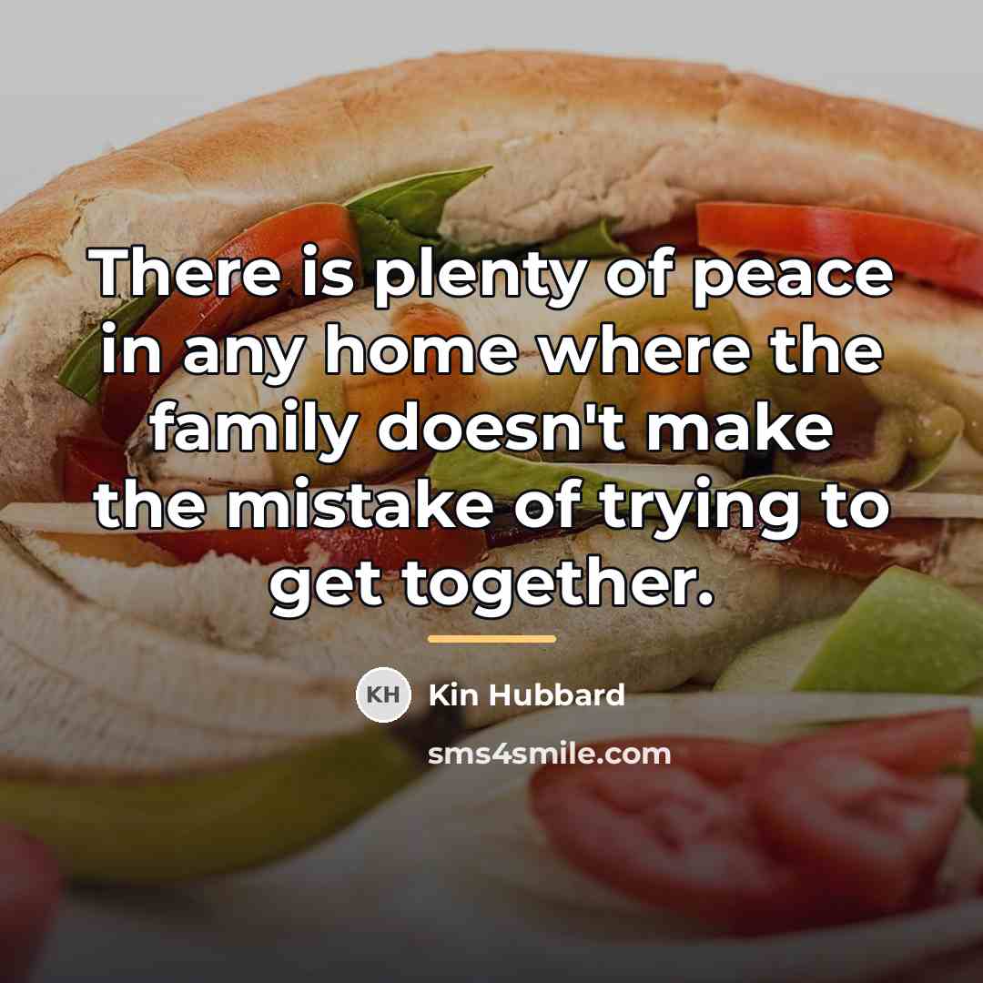 “There is plenty of peace in any home where the…” quote by Kin Hubbard