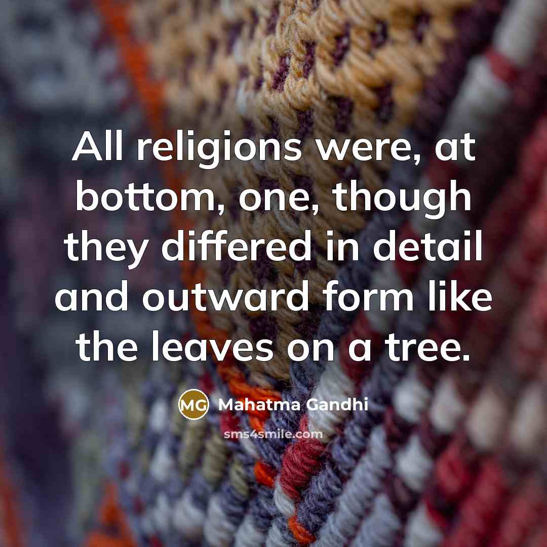 “All religions were, at bottom, one, though they differed in…” quote by Mahatma Gandhi