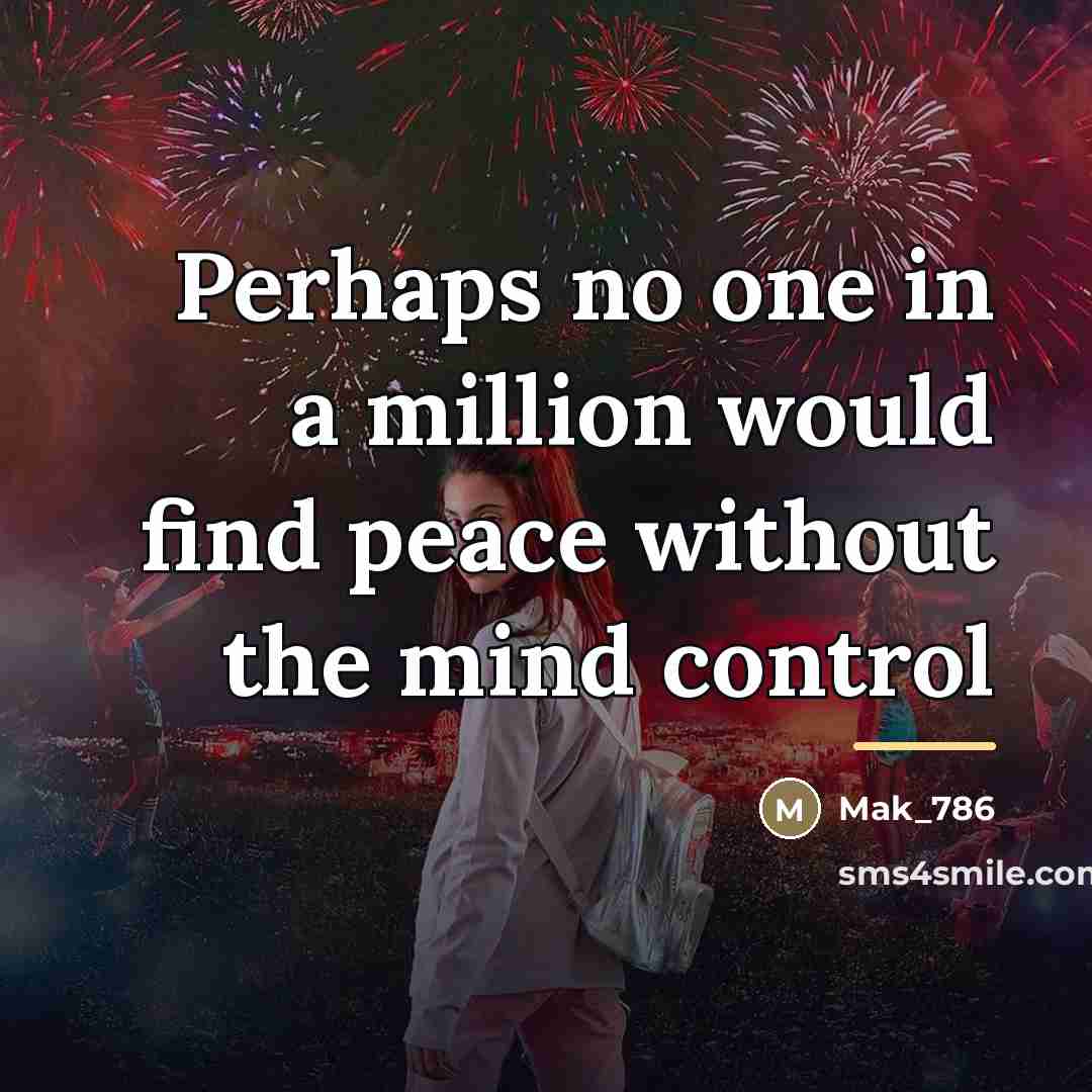 “Perhaps no one in a million would find peace without…” quote by Mak_786