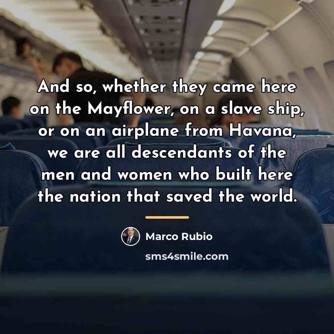 “And so, whether they came here on the Mayflower, on…” quote by Marco Rubio