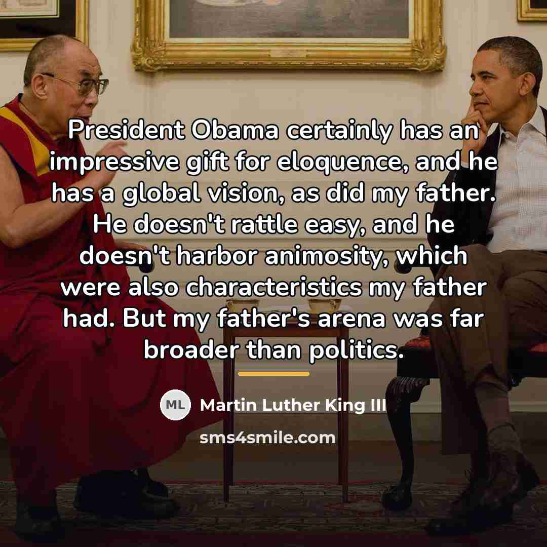 “President Obama certainly has an impressive gift for eloquence, and…” quote by Martin Luther King III