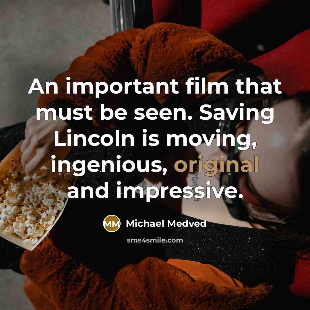 “An important film that must be seen. Saving Lincoln is…” quote by Michael Medved