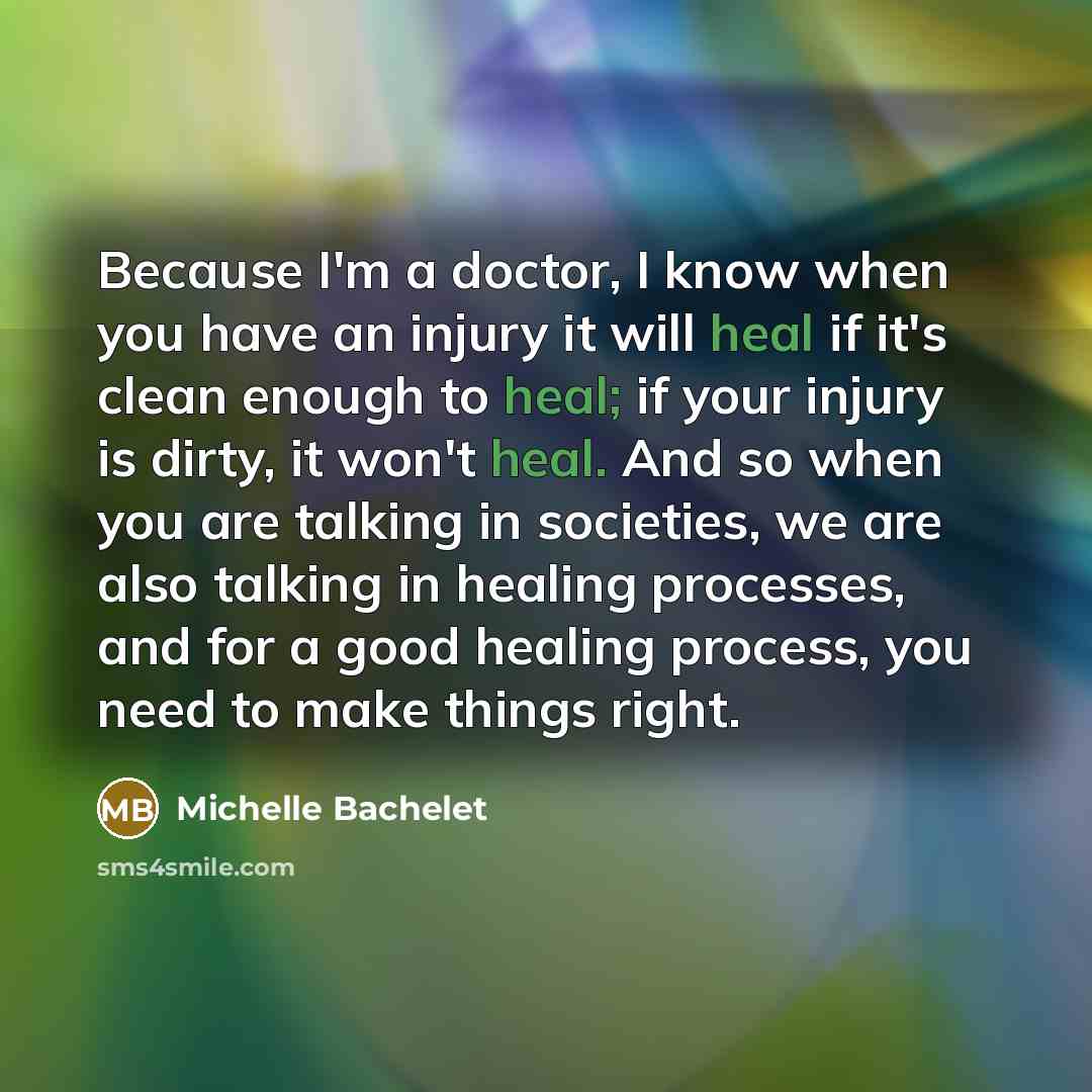 “Because I'm a doctor, I know when you have an…” quote by Michelle Bachelet