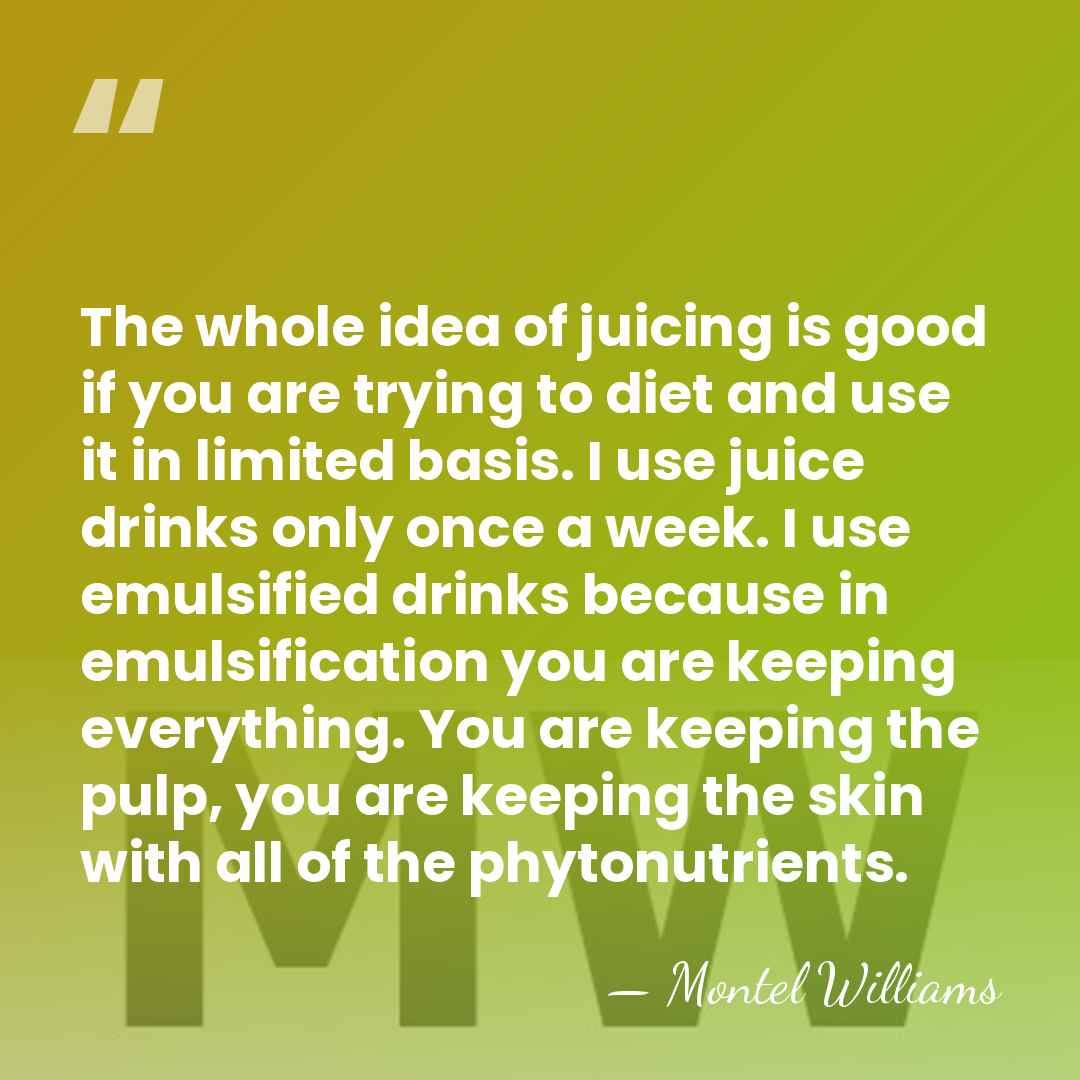 The whole idea of juicing is good if you are trying to&hellip; - Montel Williams